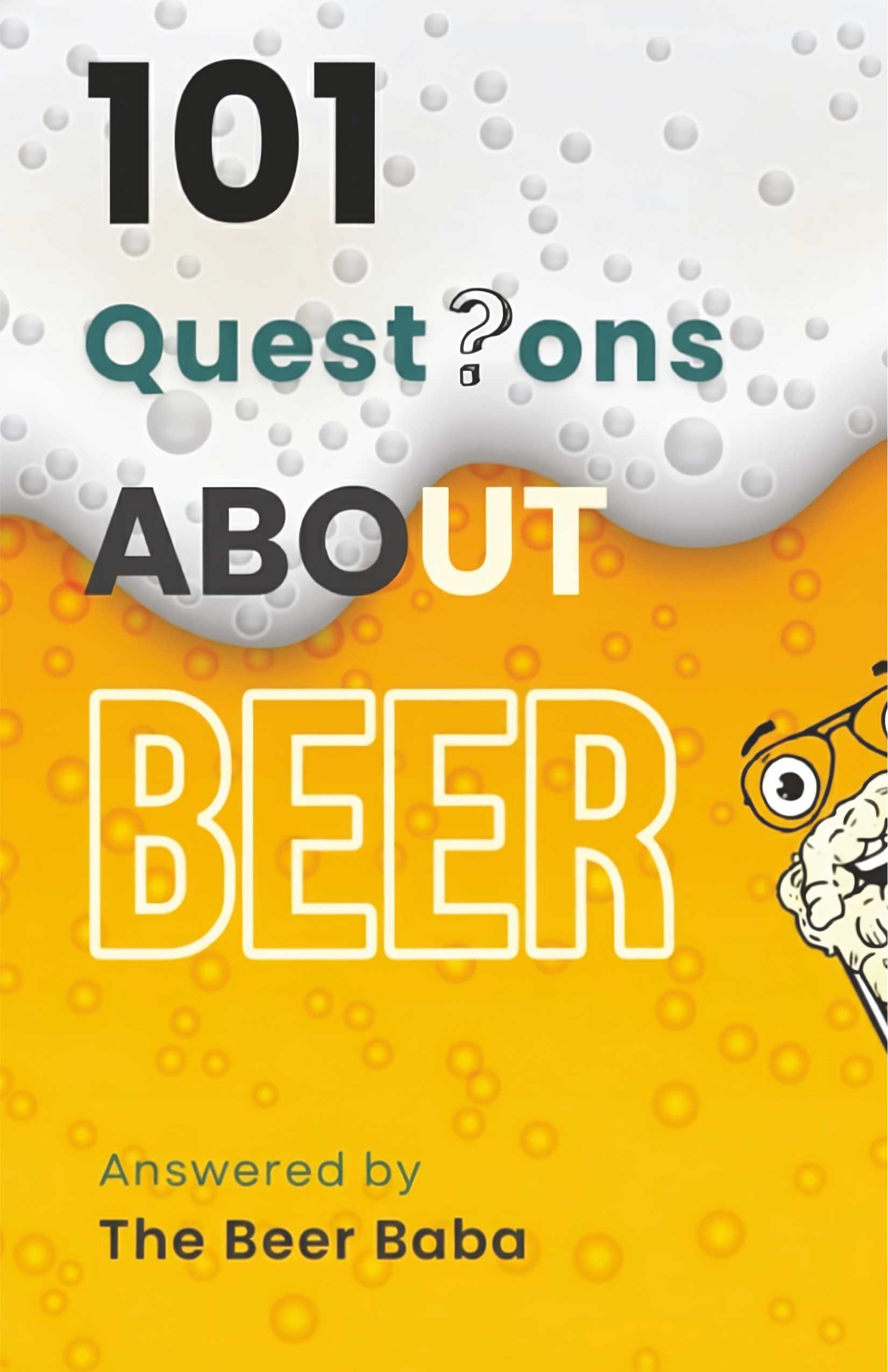 101 Questions About Beer: Answered By Beer Baba