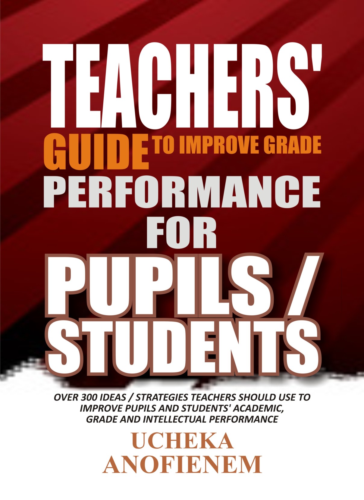 Teacher's Guide To Improve Grade Performance For Pupils/Students