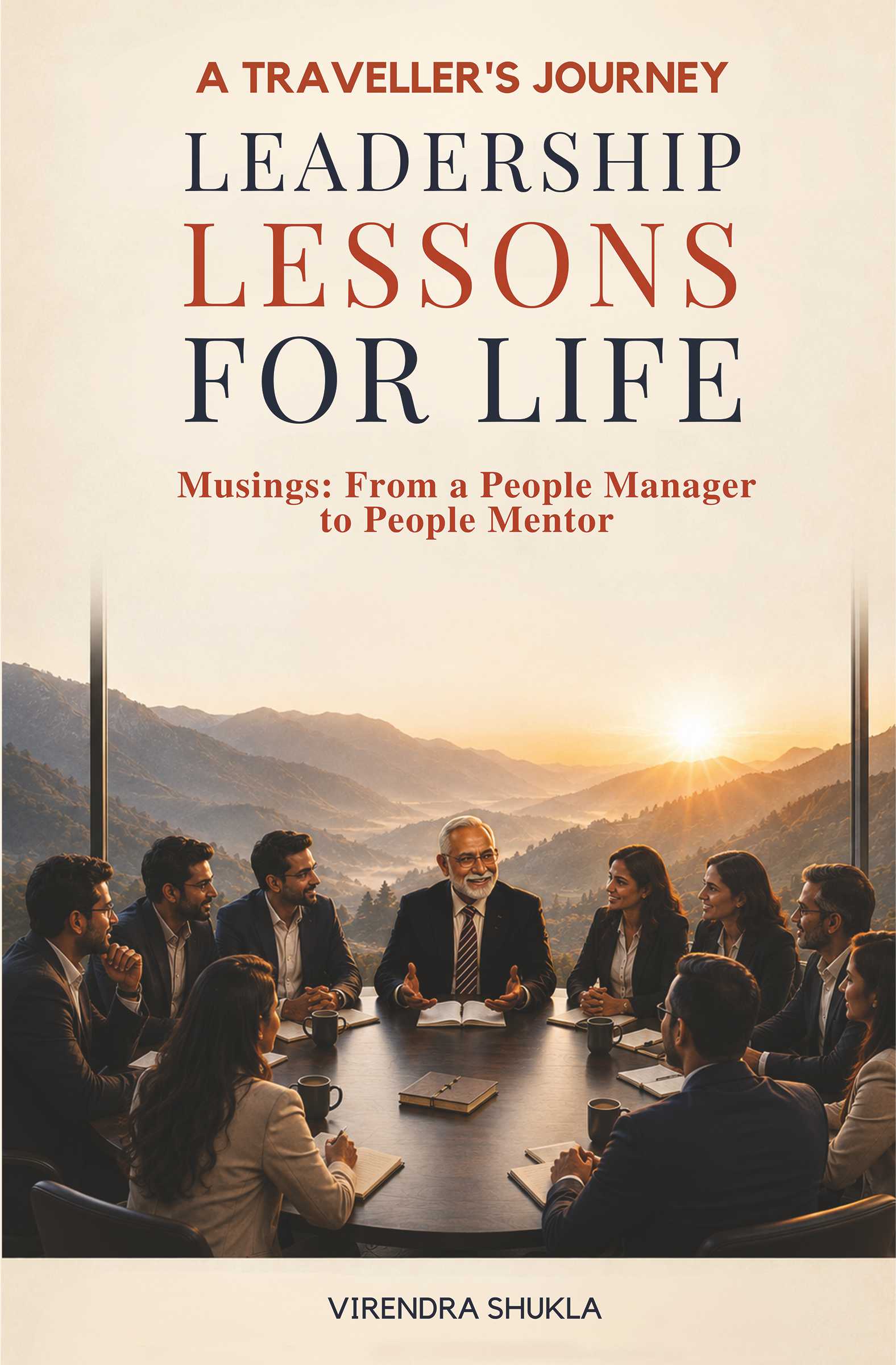  A Traveller’s Journey: Leadership Lessons for Life | Musings: From a People Manager to People Mentor | Beyond Managing People | Lessons in Leadership, Life and the Journey Within