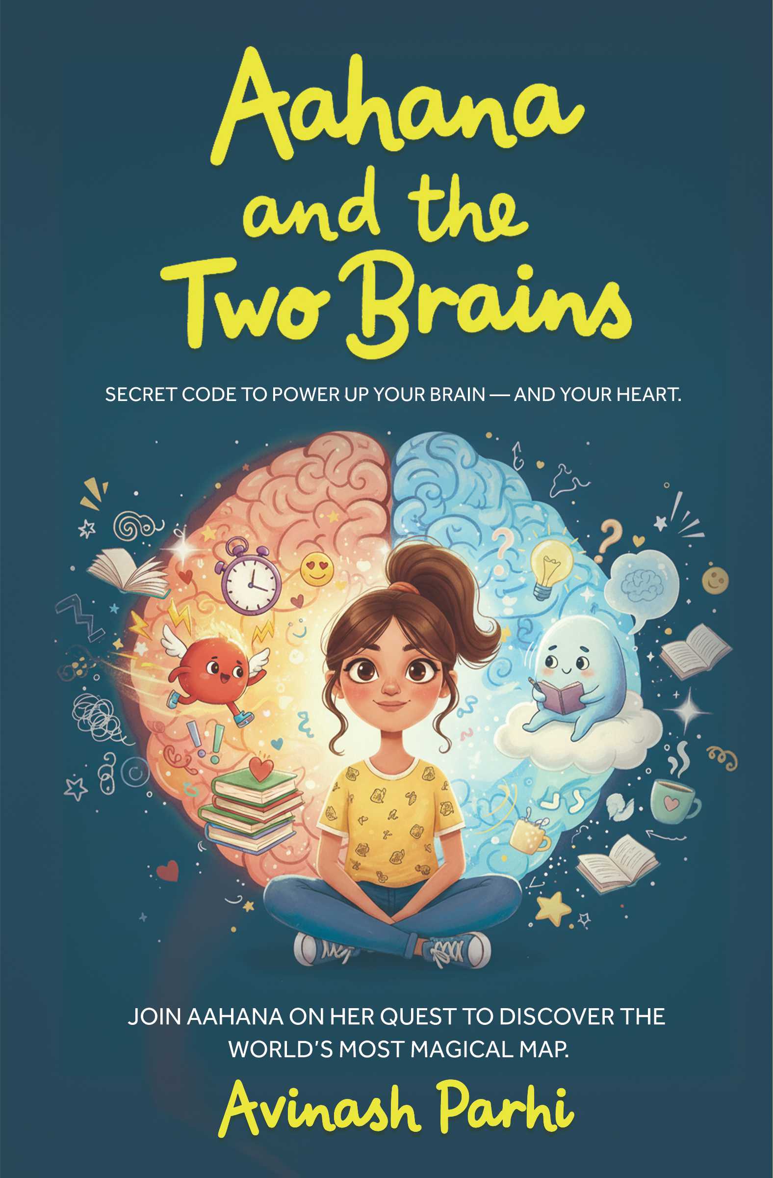 Aahana and the Two Brains | Interactive Picture Book with Fun Questions That Help Children Understand Their Minds and Emotions via Tools | Age 7+ | By Avinash Parhi 