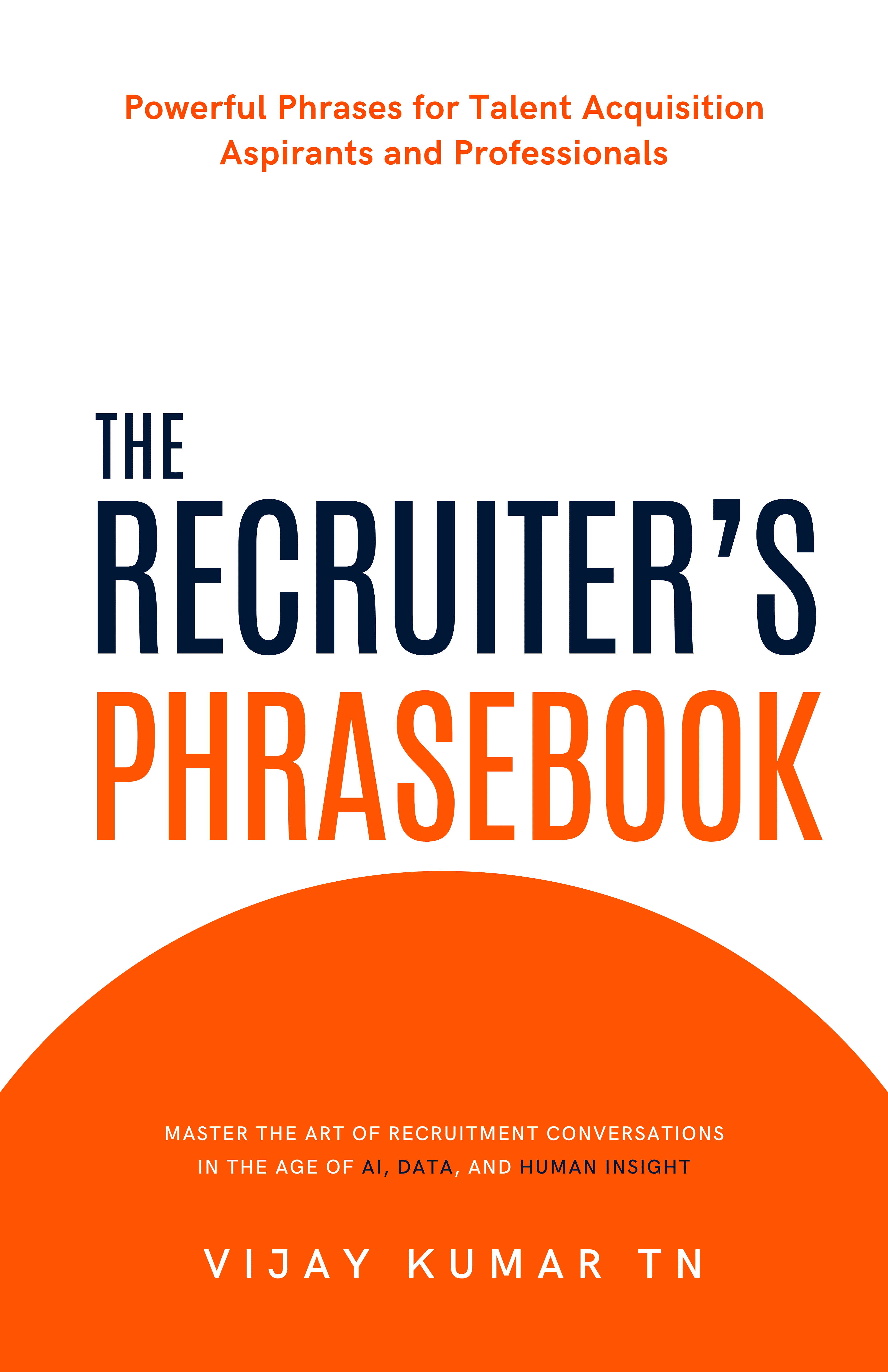 The Recruiter's Phrasebook | A Practical Communication Playbook | Mastering Conversations That Shape Careers and Build Great Teams | PRE-ORDER