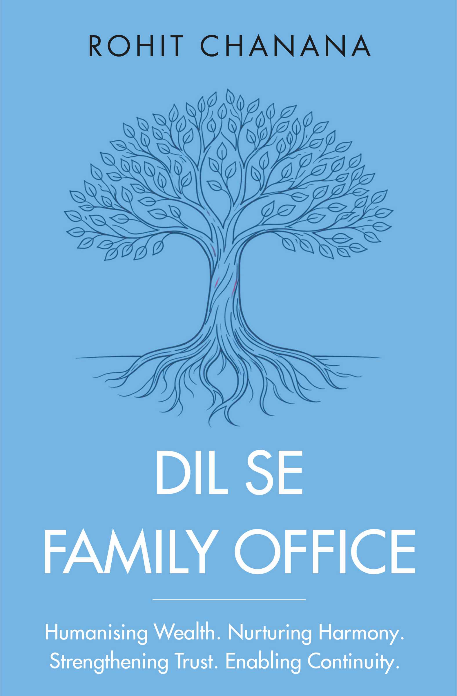 Dil Se Family Office: Humanising Wealth | Nurturing Harmony | Strengthening Trust | Enabling Continuity