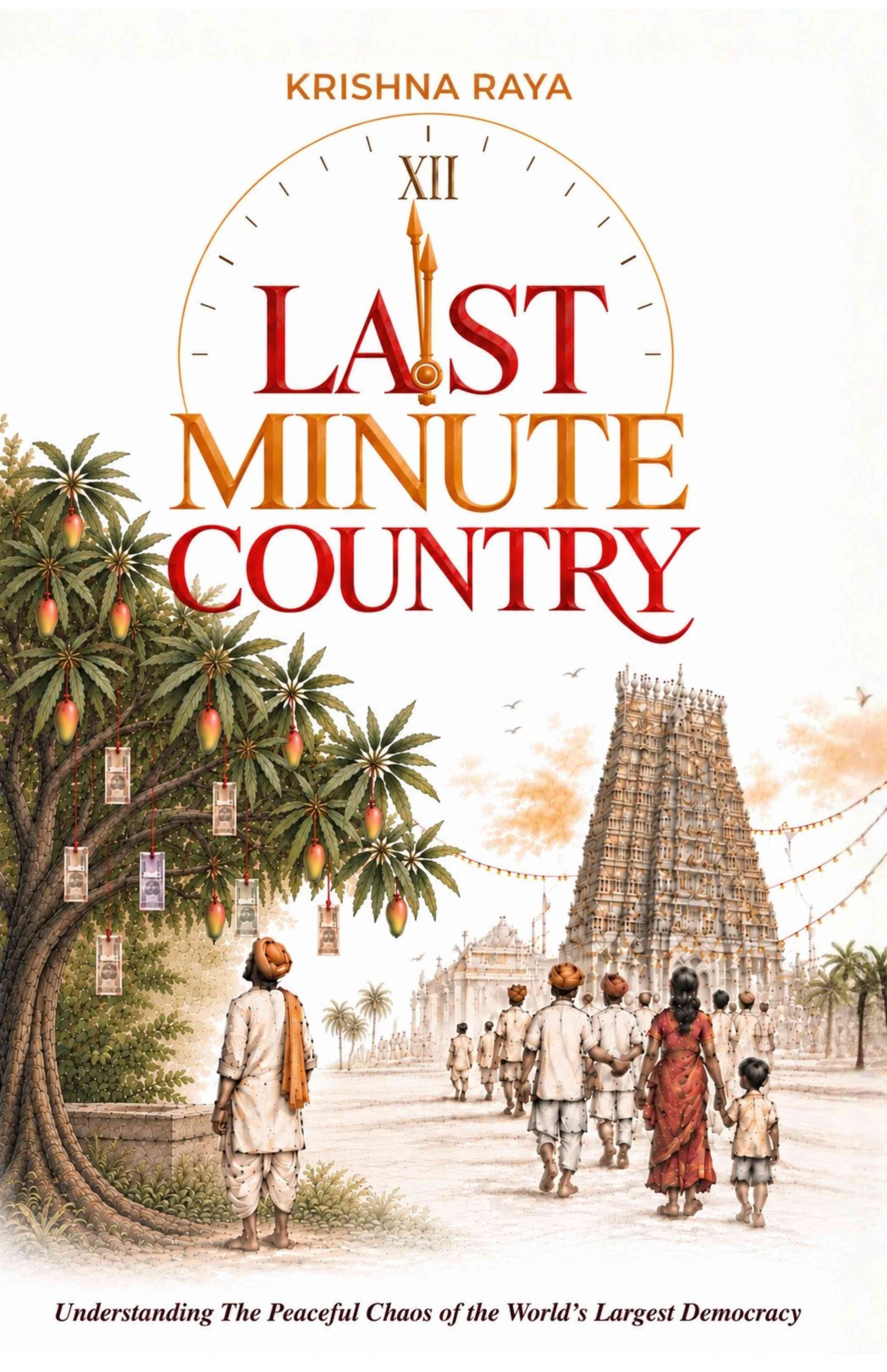 Last Minute Country | Krishna Raya | Indian Culture, Economics, Weddings & Public Policy | PRE-ORDER