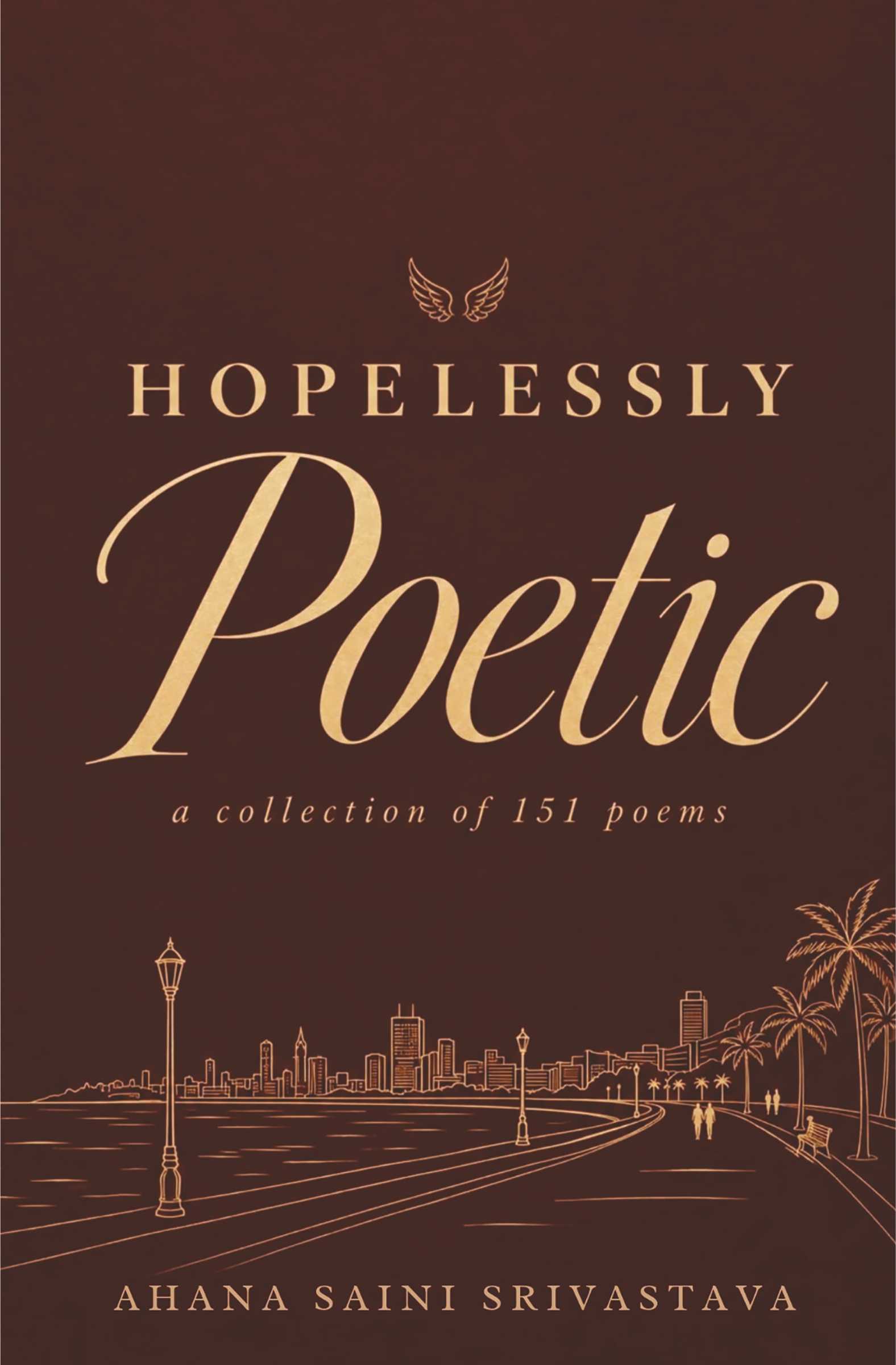 Hopelessly Poetic | Soulful Poetry on Love, Hope, Nostalgia, Heartbreak & Self-Discovery | A Collection of 151 Poems 