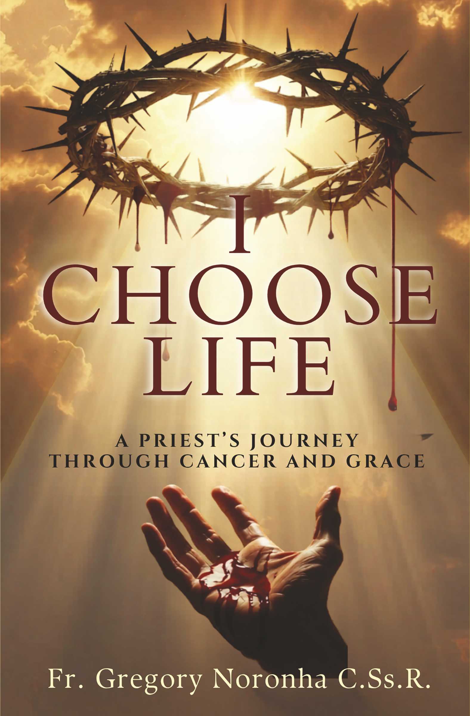I Choose Life: A Priest’s Journey Through Cancer and Grace | Inspirational Christian Memoir on Faith & Healing