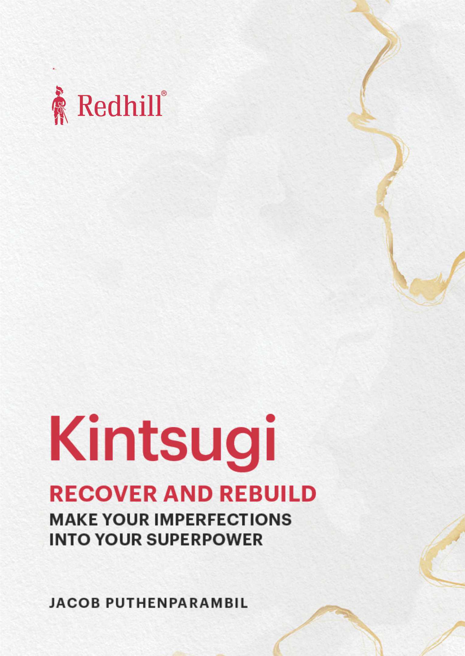 Kintsugi | Recover & Rebuild - Make Your Imperfections Into Your Superpower