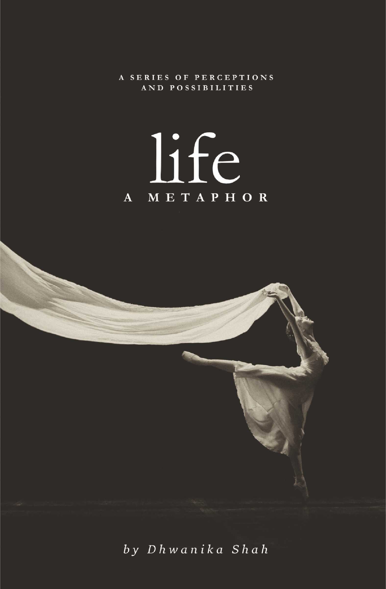 Life: A Metaphor – Reflective Poetry on Healing, Emotions, Love, Silence & Self-Discovery | A Journey Through Inner Thoughts & Human Connection | By Dhwanika Shah