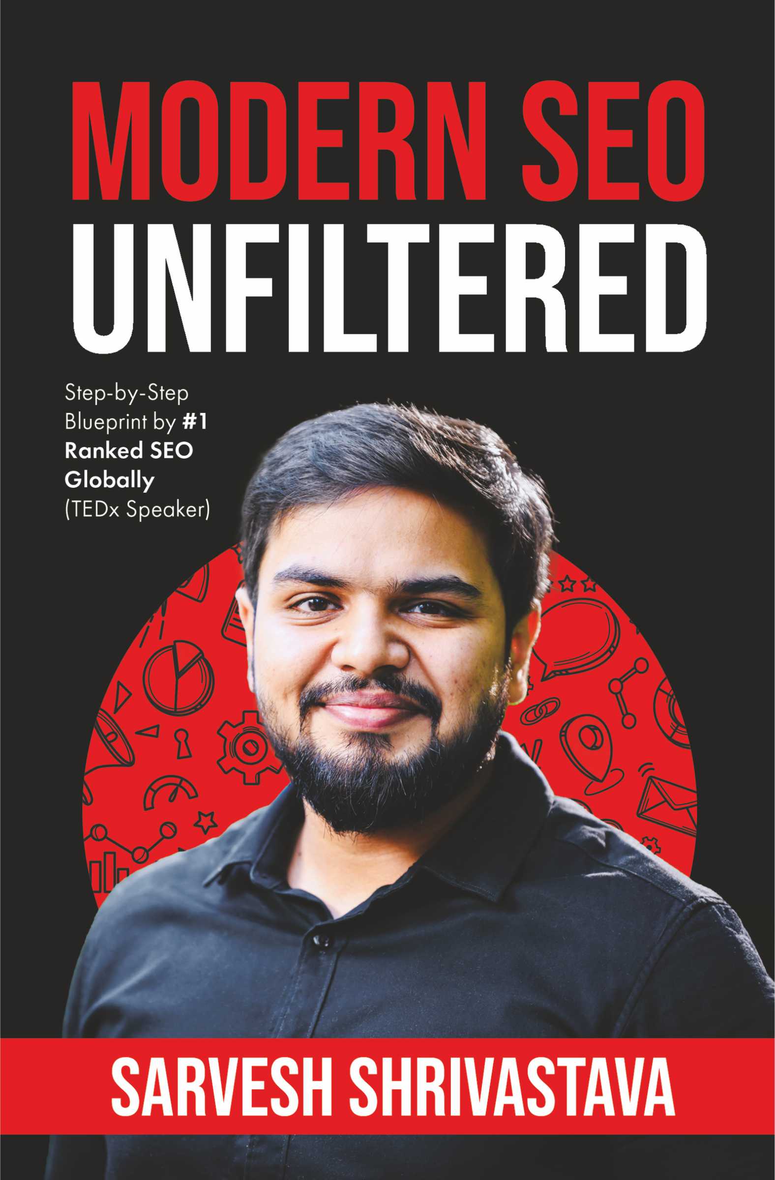 Modern SEO Unfiltered: Practical Local SEO & Digital Marketing Blueprint for Business Growth