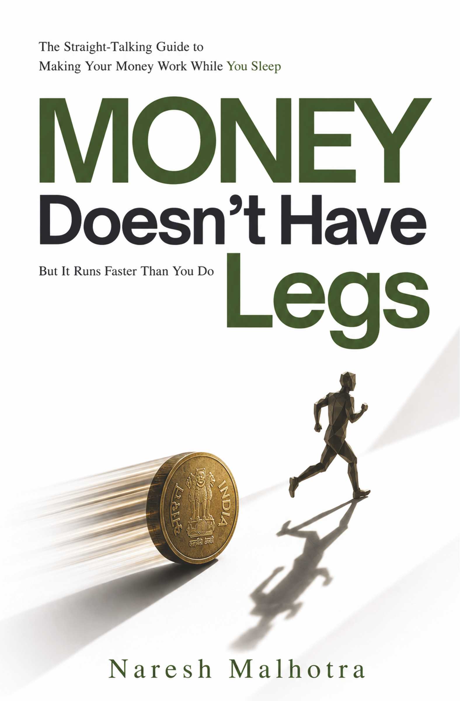 Money Doesn't have Legs | The Straight-Talking Guide to Making Your Money Work While You Sleep - But It Runs Faster Than You Do - Pre-Order