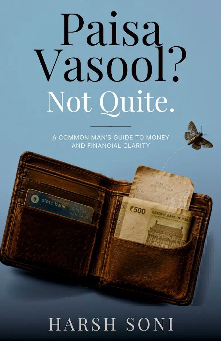 Paisa Vasool? Not Quite.: 15 Everyday Money Mistakes, Personal Finance Lessons & Practical Habits for Financial Freedom| PRE-ORDER