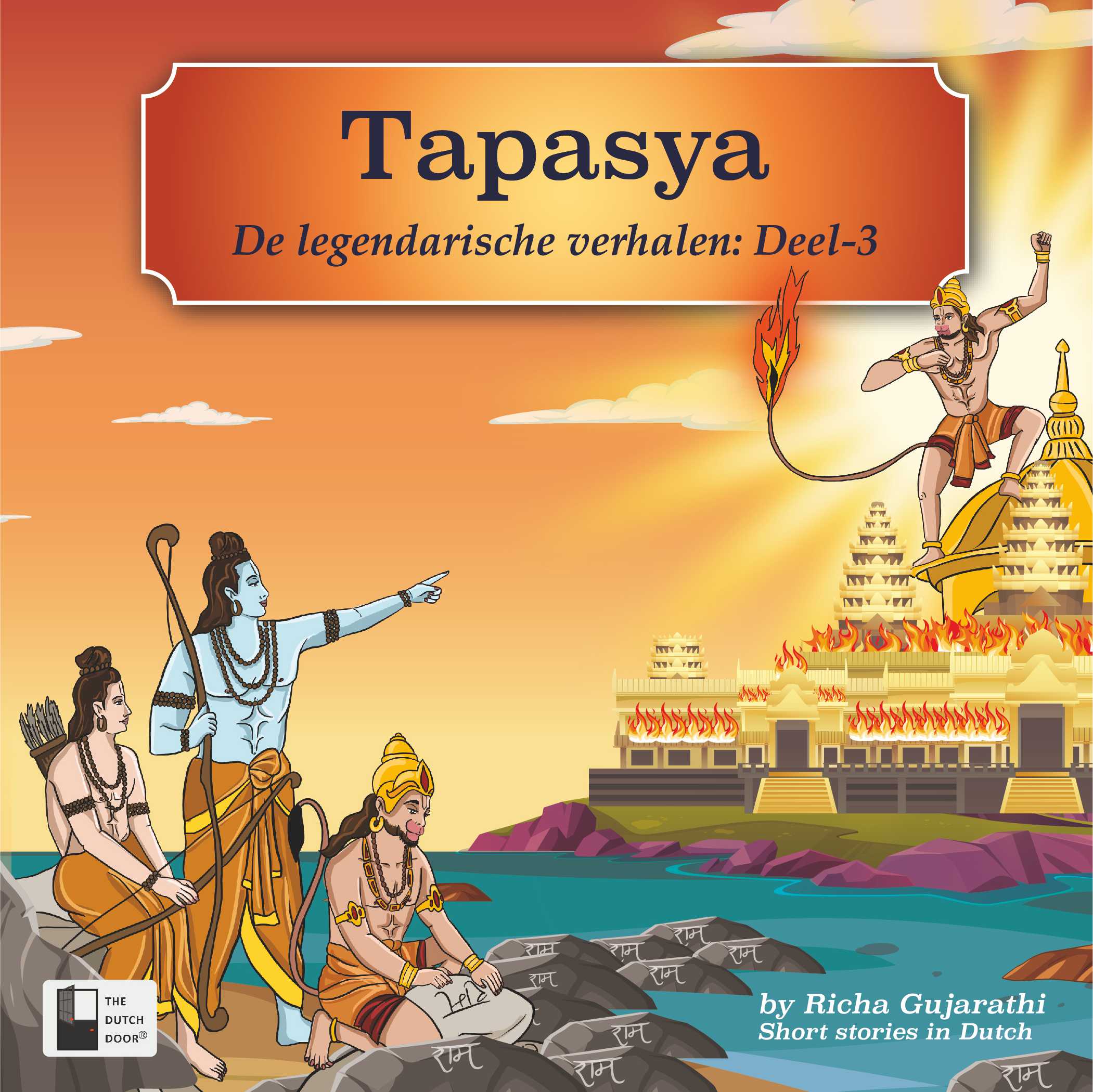 Tapasya – De Legendarische Verhalen Deel 3 | Illustrated Indian Mythological Storybook | Short Stories in Dutch (A2 Level)  | Hanuman Stories from Ramayana | Learn Dutch Through Stories | Stories for Children in Dutch| Paperback | By Richa Gujarathi