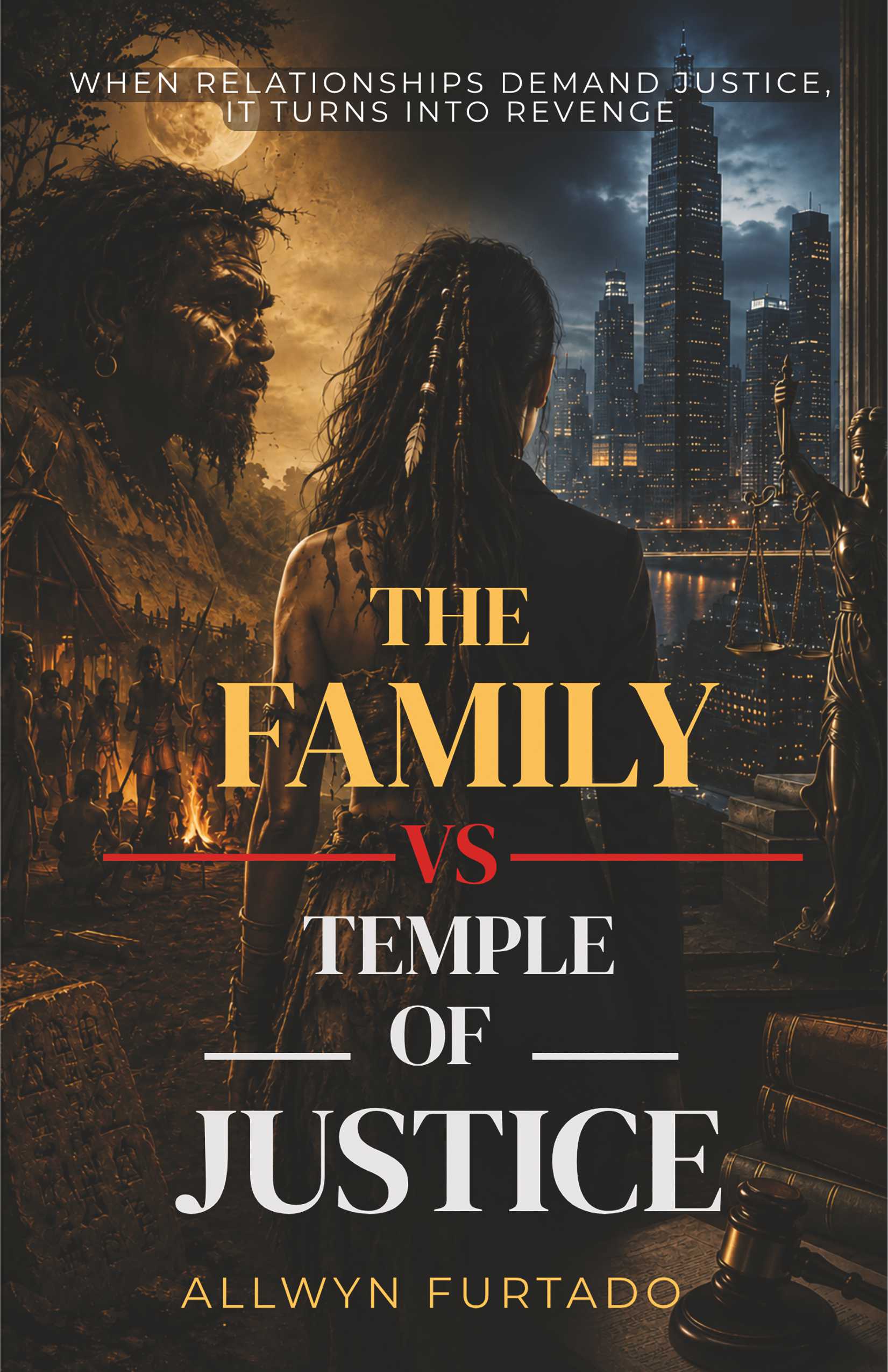The Family Vs. The Temple of Justice | Courtroom Drama on Family, Betrayal, Truth & Revenge | Fiction Novel by Allwyn Furtado