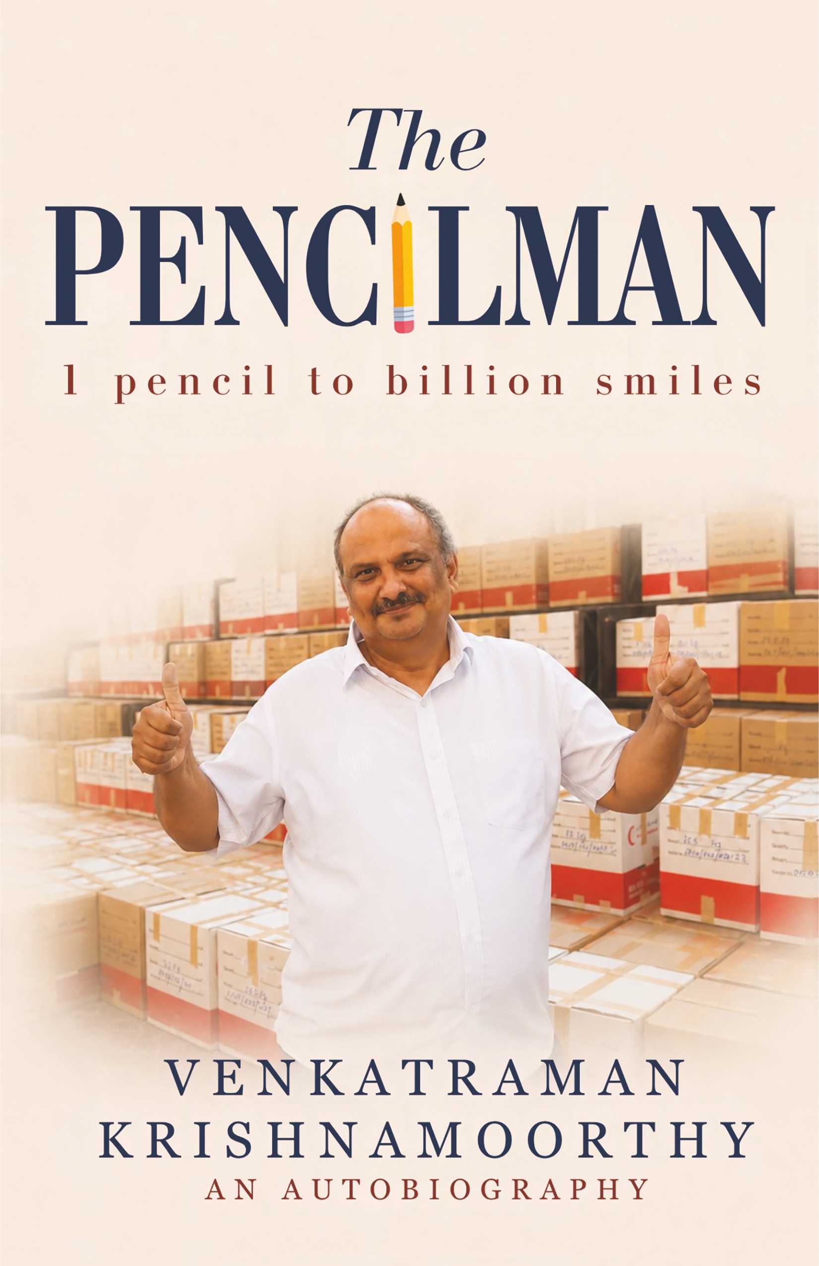 The Pencil Man | 1 Pencil to Billion Smiles | An Inspiring Autobiography of Entrepreneurship, Education, Philanthropy and Giving Back | Lessons on Success, Relationships, Education & Social Impact | PRE-ORDER