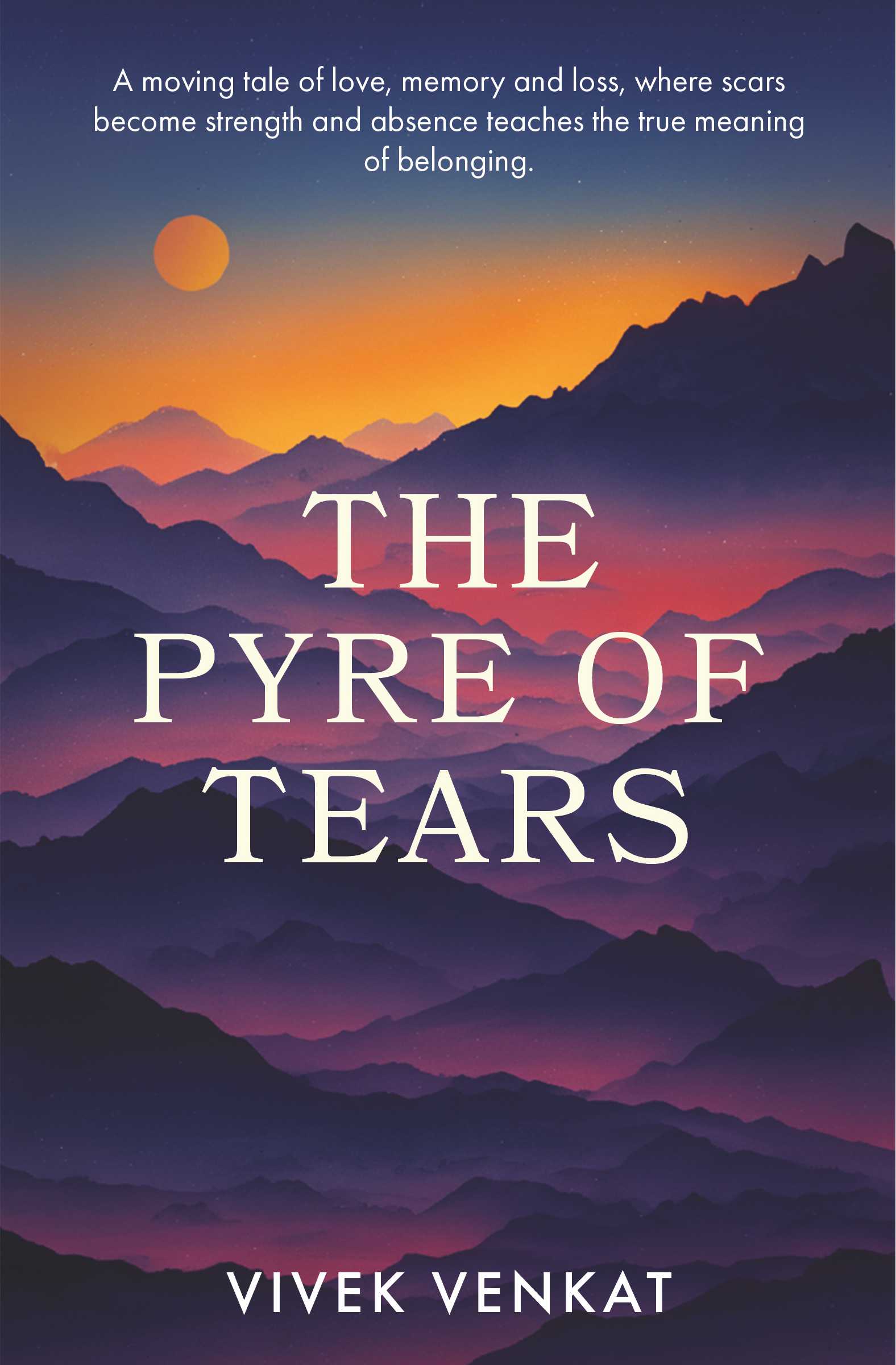 The Pyre of Tears | A moving tale of love, memory and loss, where scars become strength and absence teaches the true meaning of belonging