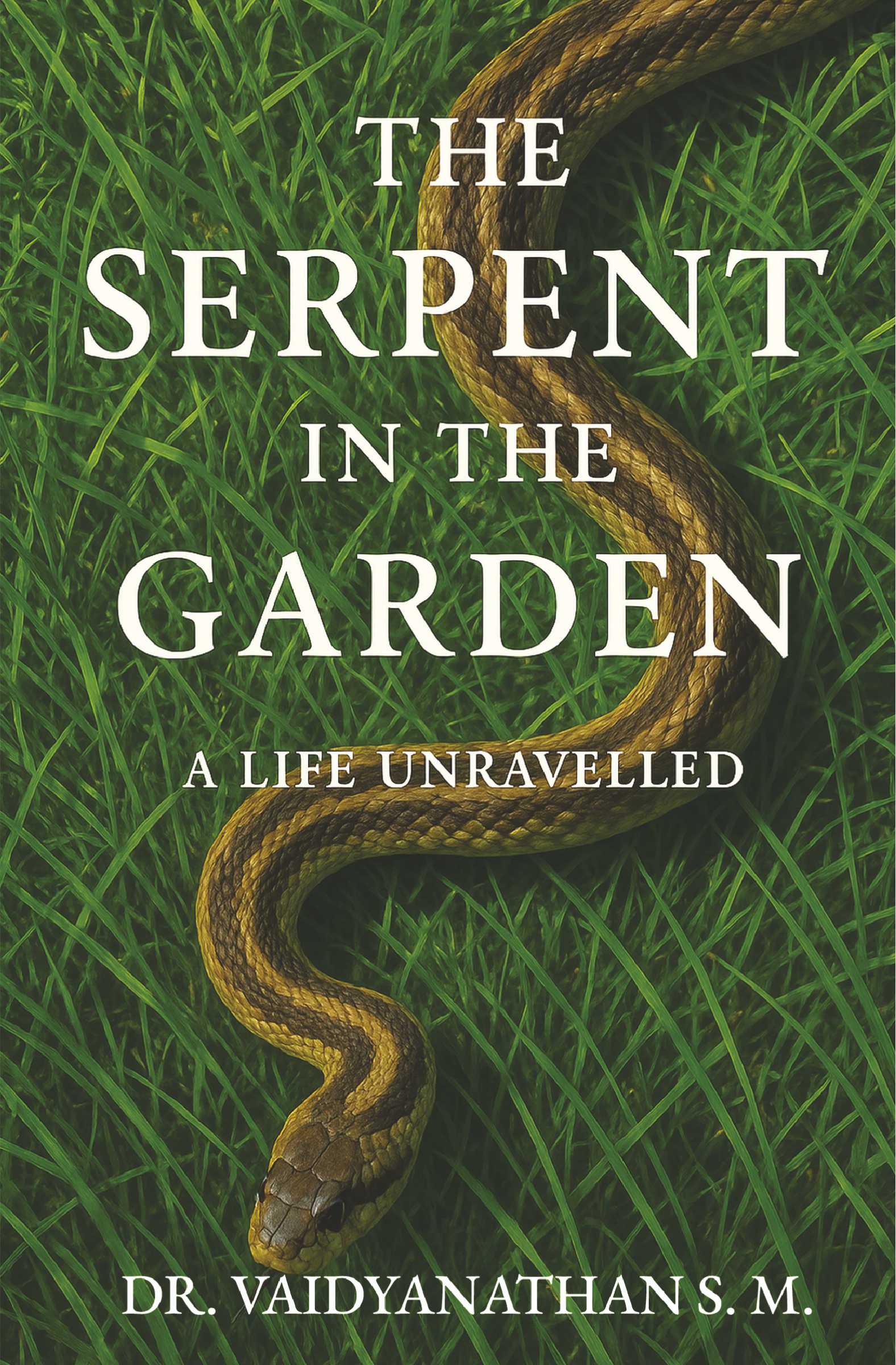 The Serpent in the Garden | A Life Unravelled