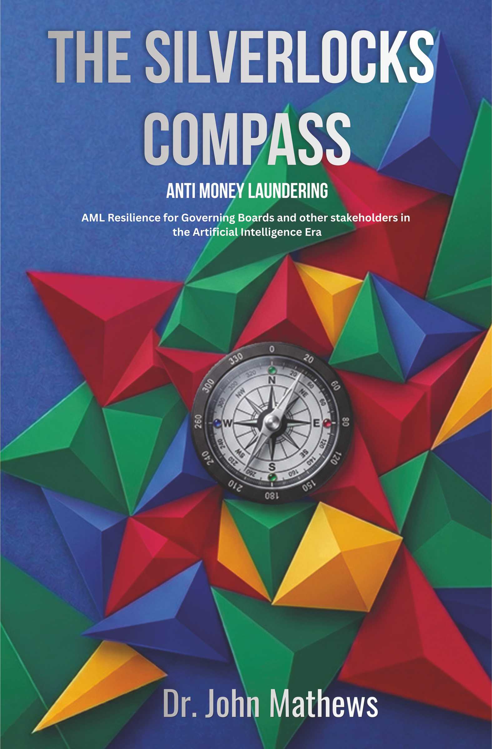 The Silverlocks Compass - Anti Money Laundering |A Governance Guide to the Future of Financial Crime