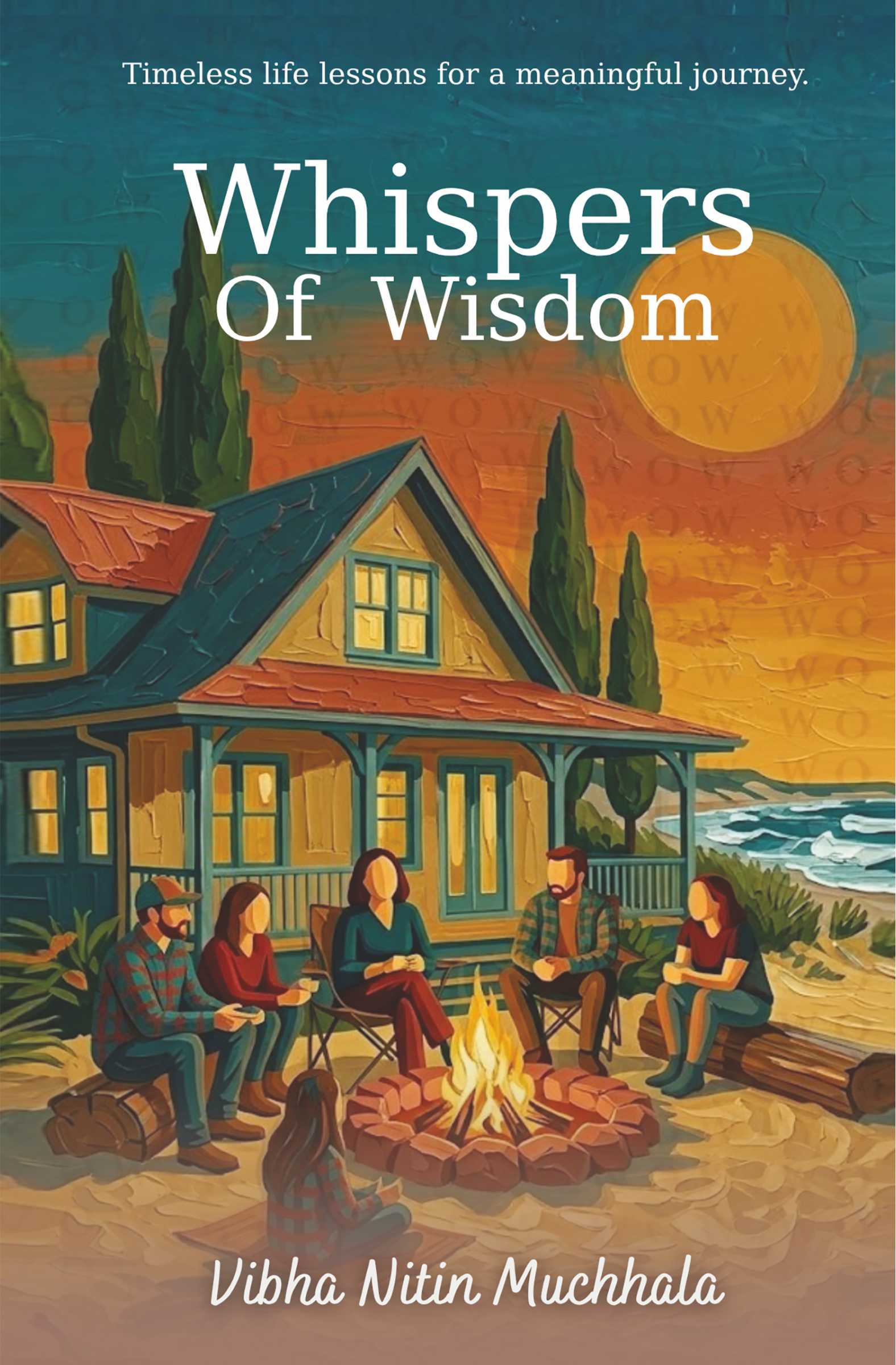 Whispers Of Wisdom – Timeless Life Lessons for a Meaningful Journey | Vibha Muchhala
